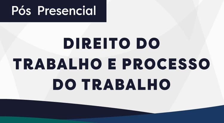 DIREITO DO TRABALHO E PROCESSO DO TRABALHO